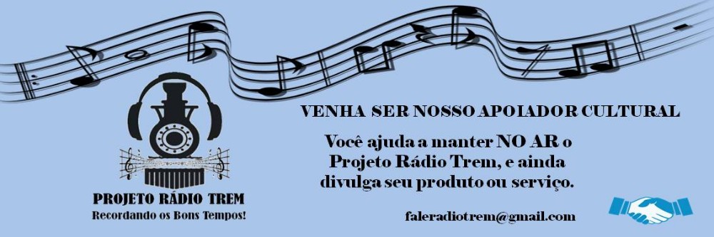 SEJA UM APOIADOR DO PROJETO RÁDIO TREM!